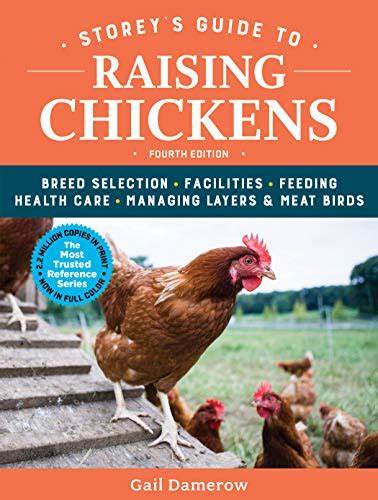 Storey's Guide to Raising Chickens: Breed Selection, Facilities, Feeding, Health Care, Managing Layers Meat Birds (Used Paperback) - Gail Damerow