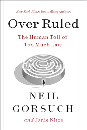 Over Ruled: The Human Toll of Too Much Law (Used Hardcover) - Neil Gorsuch