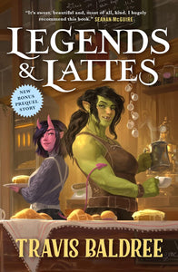 Legends & Lattes (Used Paperback) - Travis Baldree