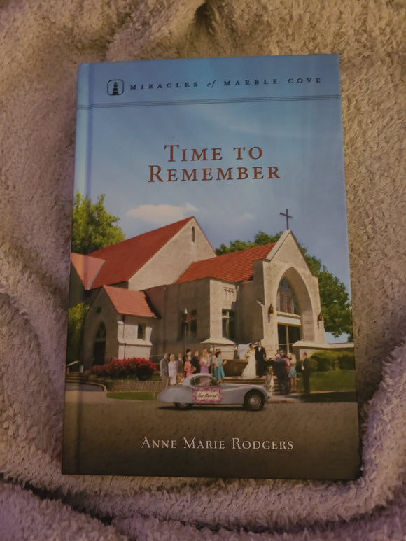 Time To Remember (Used Hardcover) - Anne Marie Rodgers