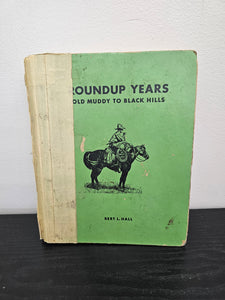 Roundup Years: Old Muddy to Black Hills (Used Hardcover) - Bert L. Hall