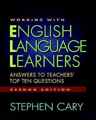 Working with English Language Learners: Answers to Teachers' Top Ten Questions (Used Paperback) - Stephen Cary