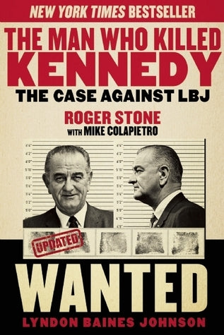 The Man Who Killed Kennedy: The Case Against LBJ (Used Paperback) - Roger Stone with Mike Colapietro