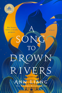 A Song to Drown Rivers (Used Hardcover) - Ann Liang