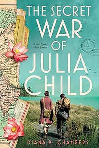 The Secret War of Julia Child (Used Paperback) - Diana R. Chambers