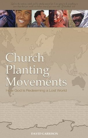 Church Planting Movements: How God Is Redeeming A Lost World  (Used Paperback) - David Garrison