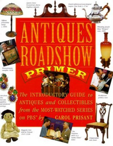 Antiques Roadshow Primer (Used Hardcover) - Carol Prisant, Chris Jussel