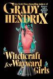 Witchcraft for Wayward Girls (Used Signed 1st Printing Hardcover) - Grady Hendrix