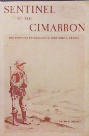 Sentinel To The Cimarron (Used Paperback) - David K. Strate