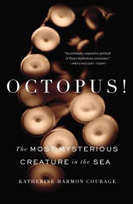 Octopus!: The Most Mysterious Creature in the Sea (Used Paperback) - Katherine Harmon Courage