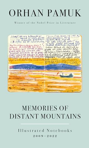 Memories of Distant Mountains: Illustrated Notebooks, 2009-2022 (Used 1st Edition Hardcover) - Orhan Pamuk, Ekin Oklap (Translator)