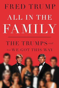 All in the Family (Used Hardcover) - Fred C. Trump III