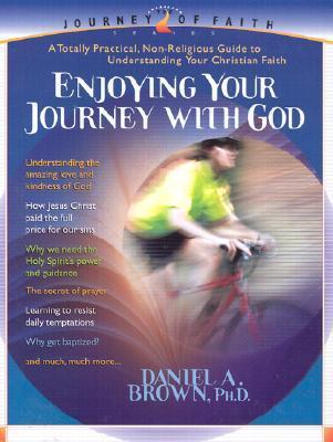 Enjoying Your Journey with God (Used Paperback) -  Daniel A. Brown
