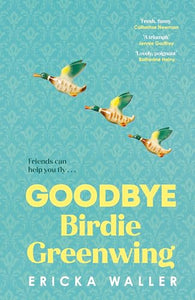 Goodbye Birdie Greenwing (Used Paperback) - Ericka Waller