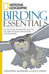 National Geographic Birding Essentials (Used Paperback) - Jonathan Alderfer and Jon L. Dunn