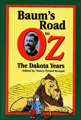Baum's Road to OZ: The Dakota Years (Used Paperback) - Nancy Tystad Koupal