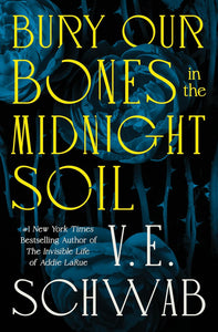 Bury Our Bones in the Midnight Soil (Used Hardcover) - V.E.Schwab