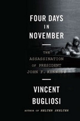 Four Days in November: The Assassination of President John F. Kennedy (Used Paperback) - Vincent Bugliosi