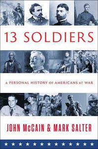 13 Soldiers (Used Hardcover) - John McCain and Mark Salter