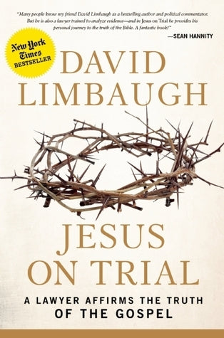 Jesus on Trial: A Lawyer Affirms the Truth of the Gospel (Used Hardcover) - David Limbaugh
