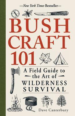 Bushcraft 101: A Field Guide to the Art of Wilderness Survival (Used Paperback) - Dave Canterbury