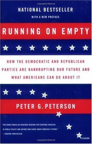 Running on Empty: How the Democratic and Republican Parties Are Bankrupting Our Future and What Americans Can Do About It (Used Paperback) - Peter G. Peterson