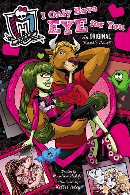 Monster High: I Only Have Eye for You: An Original Graphic Novel (Used Paperback) - Heather Nuhfer & Kellee Riley