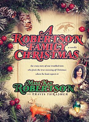 A Robertson Family Christmas (Used Hardcover) - Miss Kay Robertson with Travis Thrasher