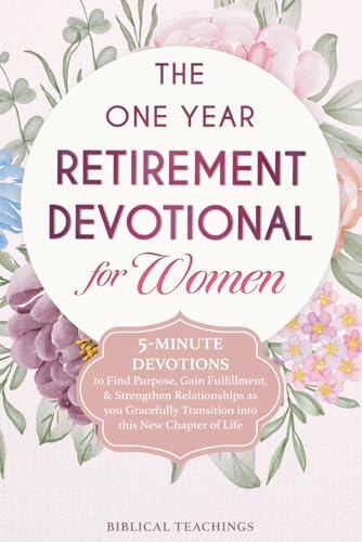 The One Year Retirement Devotional for Women: 5-Minute Devotions to Find Purpose, Gain Fulfillment, & Strengthen Relationships as you Gracefully Transition into this New Chapter of Life (Used Paperback) - Biblical Teachings