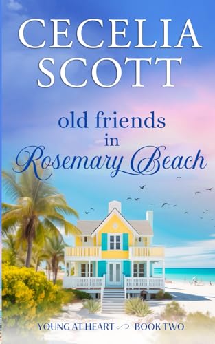 Old Friends in Rosemary Beach (Used Paperback) - Cecelia Scott