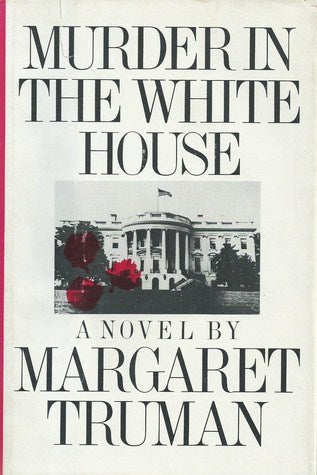 Murder in the White House (Used Hardcover) - Margaret Truman (1980)