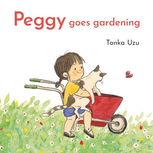 Peggy goes gardening (Used Hardcover) - Tonka Uzu