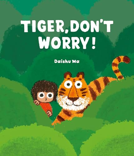 Tiger, Don't Worry! (Used Hardcover) - Daishu Ma