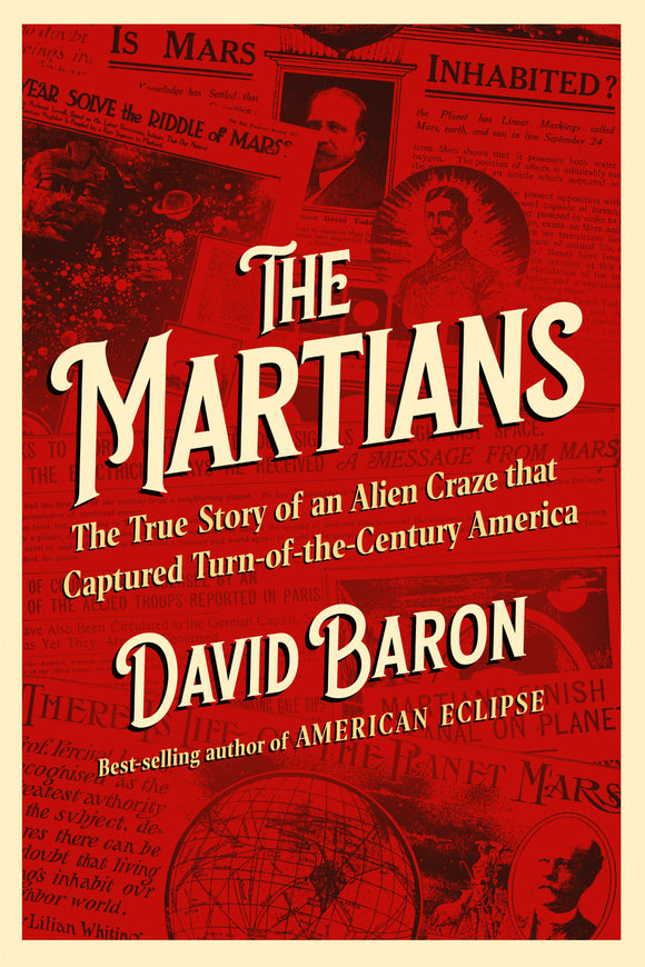 The Martians: The True Story of an Alien Craze that Captured Turn-of-the-Century America (Used 1st Edition Hardcover) -  David Baron