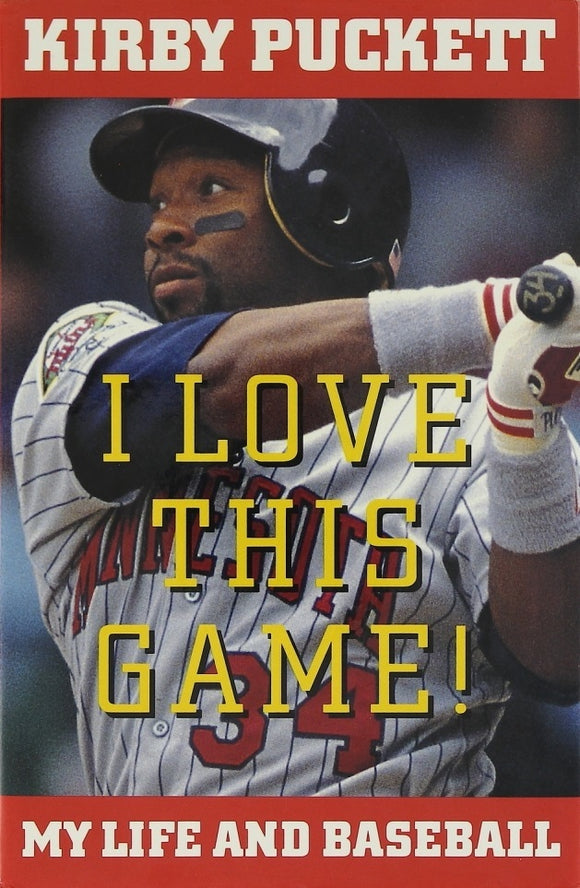 I Love This Game!: My Life and Baseball (Used Hardcover) - Kirby Puckett
