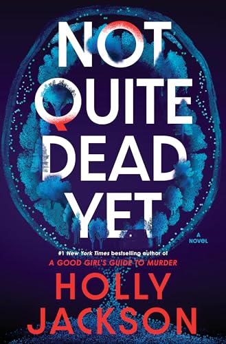 Not Quite Dead Yet (Used Hardcover) - Holly Jackson