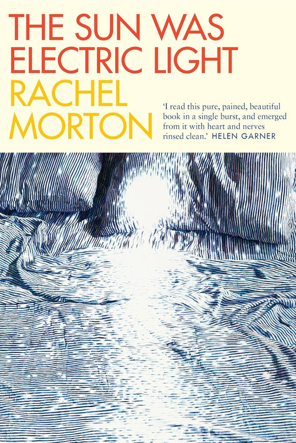 The Sun Was Electric Light (Used Hardcover) - Rachel Morton