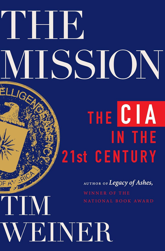 The Mission: The CIA in the 21st Century (Used First Edition Hardcover) - Tim Weiner