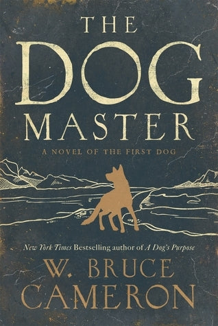The Dog Master: A Novel of the First Dog (Used Hardcover) - W. Bruce Cameron