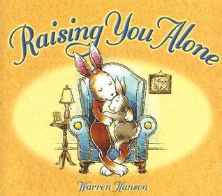 Raising You Alone  (Used Hardcover) - Warren Hanson