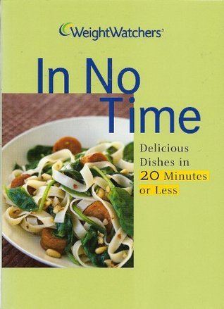 WeightWatchers In No Time: Delicious Dishes in 20 Minutes or Less (Used Paperback) - WeightWatchers