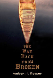 The Way Back from Broken (Used Hardcover) - Amber J. Keyser