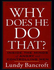Why Does He Do That? Inside the Minds of Angry and Controlling Men (Used Paperback) - Lundy Bancroft