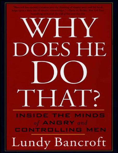 Why Does He Do That? Inside the Minds of Angry and Controlling Men (Used Paperback) - Lundy Bancroft