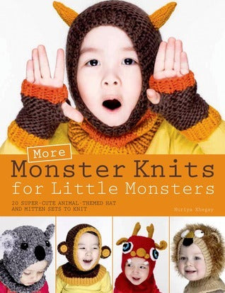 More Monster Knits for Little Monsters: 20 Super-Cute Animal-Themed Hat and Mitten Sets to Knit (Used Paperback) - Nuriya Khegay