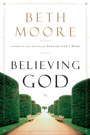 Believing God (Used Paperback) - Beth Moore