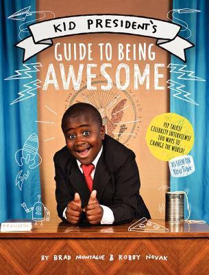 Kid President's Guide to Being Awesome (Used Hardcover) - Brand Montague & Robby Novak