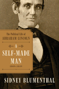 A Self-Made Man (Used Hardcover) - Sidney Blumenthal