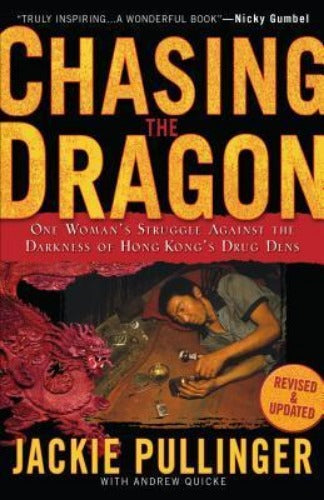 Chasing the Dragon: One Woman's Struggle Against the Darkness of Hong Kong's Drug Dens (Used Paperback) - Jackie Pullinger