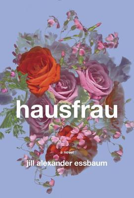 Hausfrau (Used Hardcover) - Jill Alexander Essbaum